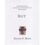 Comentario Antiguo Testamento: Rut - David F. Burt