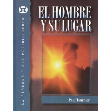 El hombre y su lugar - Paul Tournier