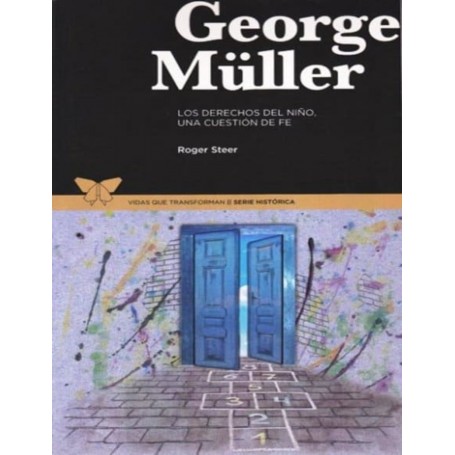 George Müller, Los derechos del niño una cuestión de fe - Roger Steer