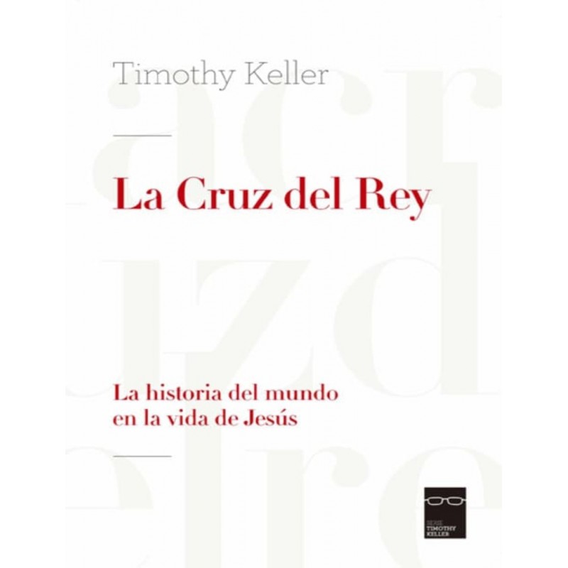 La Cruz del Rey Timothy Keller
