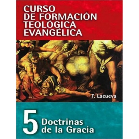 CFTE5 - Doctrinas de la Gracia - Francisco Lacueva - Libro