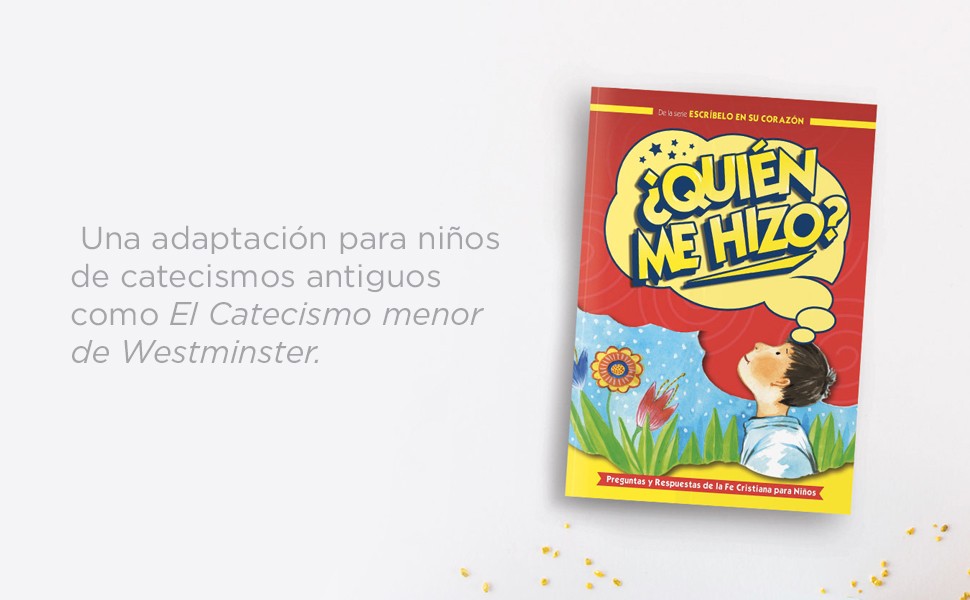 Quien Me Hizo - Preguntas y respuestas de la fe cristiana para ninos